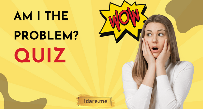 Am I the Problem? quiz