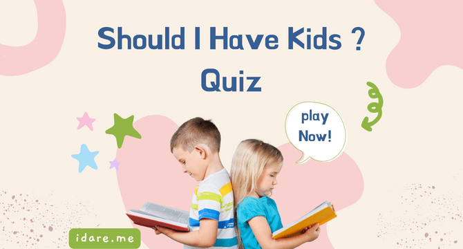 Should I Have Kids ? Quiz