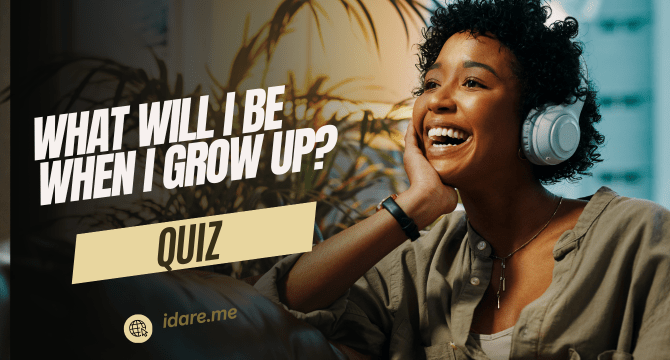 What Will I Be When I Grow Up? Quiz