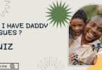 Do I Have Daddy Issues ? Quiz