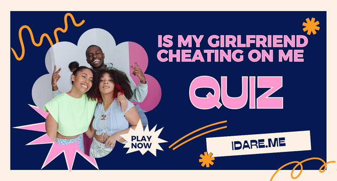 is my girlfriend cheating on me quiz
