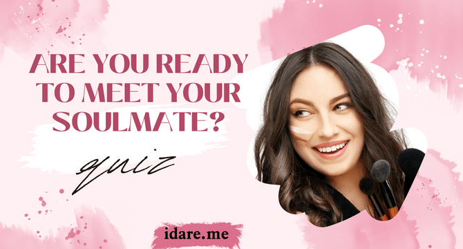 Are You Ready to Meet Your Soulmate?