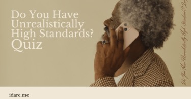 Do You Have Unrealistically High Standards?